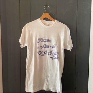 Mom, I am a rich man Cher quote White Graphic T-Shirt